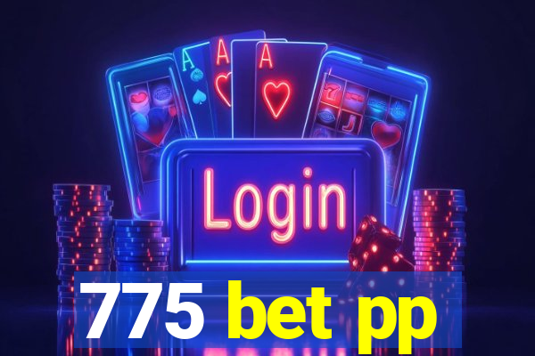 775 bet pp